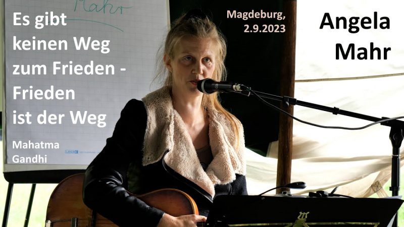 Angela Mahr: Es gibt keinen Weg zum Frieden – Frieden ist der Weg (Vortrag in voller Länge mit eigenen Liedern)