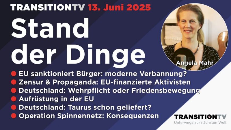 EU sanktioniert Bürger und finanziert Aktivisten, Taurus schon geliefert? Stand der Dinge vom 14. Juni 2025 
